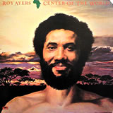 ROY AYERS / Center Of The World